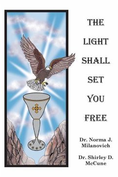 The Light Shall Set You Free - McCune, Shirley; Milanovich, Norma J.