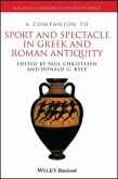 A Companion to Sport and Spectacle in Greek and Roman Antiquity (eBook, PDF)