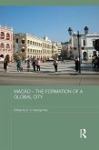 Macao - The Formation of a Global City (eBook, PDF)