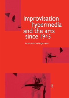 Improvisation Hypermedia and the Arts since 1945 (eBook, ePUB) - Dean, Roger; Smith, Hazel