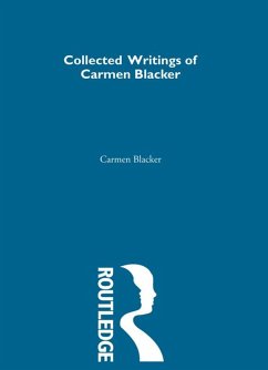 Carmen Blacker - Collected Writings (eBook, ePUB) - Blacker, Carmen Carmen Blacker - Collected Writings (eBook, ePUB) - Blacker, Carmen