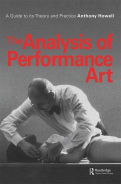 The Analysis of Performance Art (eBook, PDF) - Howell, Anthony; Howell, A.