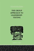 The Group Approach To Leadership-Testing (eBook, PDF)
