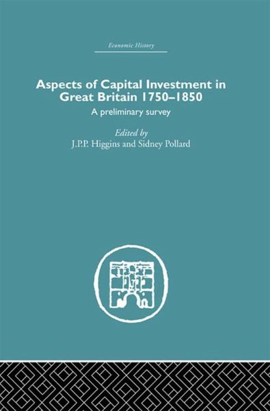 Aspects of Capital Investment in Great Britain 1750-1850 (eBook, PDF)