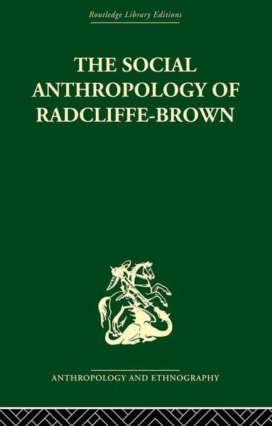 The Social Anthropology of Radcliffe-Brown (eBook, ePUB)