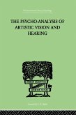 The Psycho-Analysis Of Artistic Vision And Hearing (eBook, PDF)