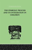 The Symbolic Process and Its Integration In Children (eBook, ePUB)