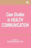 Case Studies in Health Communication (eBook, PDF) Case Studies in Health Communication (eBook, PDF)