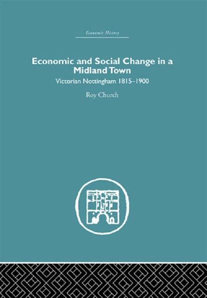 Economic and Social Change in a Midland Town (eBook, PDF) Economic and Social Change in a Midland Town (eBook, PDF)