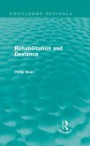 Rehabilitation and Deviance (Routledge Revivals) (eBook, ePUB) Rehabilitation and Deviance (Routledge Revivals) (eBook, ePUB)