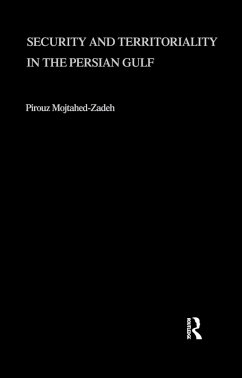 Security and Territoriality in the Persian Gulf (eBook, ePUB) - Mojtahed-Zadeh, Pirouz; Mojtahed-Zadeh, Pirouz