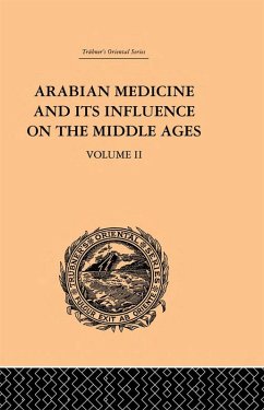 Arabian Medicine and its Influence on the Middle Ages: Volume II (eBook, ePUB) Cover Arabian Medicine and its Influence on the Middle Ages: Volume II (eBook, ePUB)