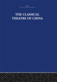 The Classical Theatre of China (eBook, PDF)