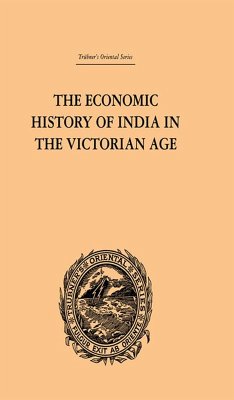 The Economic History of India in the Victorian Age (eBook, ePUB) - Chunder Dutt, Romesh