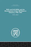 W.D. & H.O. Wills and the development of the UK tobacco Industry (eBook, ePUB) W.D. & H.O. Wills and the development of the UK tobacco Industry (eBook, ePUB)