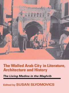 The Walled Arab City in Literature, Architecture and History (eBook, ePUB)