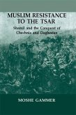 Muslim Resistance to the Tsar (eBook, PDF)