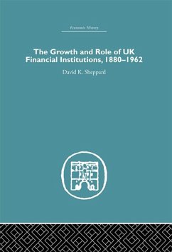 The Growth and Role of UK Financial Institutions, 1880-1966 (eBook, ePUB) - Sheppard, D. K.