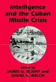 Intelligence and the Cuban Missile Crisis (eBook, PDF) Intelligence and the Cuban Missile Crisis (eBook, PDF)