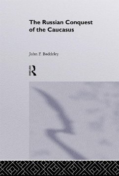 The Russian Conquest of the Caucasus (eBook, ePUB) - Baddeley, J. F.
