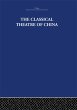 The Classical Theatre of China (eBook,... - Bild 1
