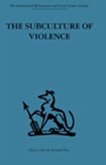 The Subculture of Violence (eBook, ePUB)
