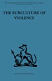 The Subculture of Violence (eBook, ePUB) The Subculture of Violence (eBook, ePUB)