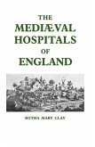Mediaeval Hospitals of England (eBook, ePUB)