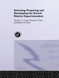 Selecting, Preparing And Developing The School District Superintendent (eBook, PDF) - Carter, David S. G.; Glass, Thomas E.; Hord, Shirley M.