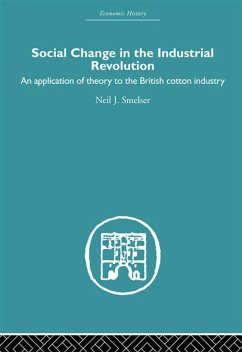 Social Change in the Industrial Revolution (eBook, ePUB) - Smelser, Neil J.