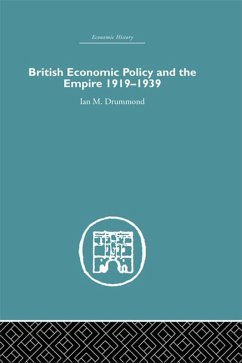 British Economic Policy and Empire, 1919-1939 (eBook, ePUB) - Drummond, Ian M.