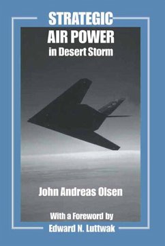 Strategic Air Power in Desert Storm (eBook, ePUB) - Olsen, John Andreas