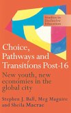 Choice, Pathways and Transitions Post-16 (eBook, ePUB)