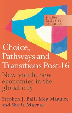 Choice, Pathways and Transitions Post-16 (eBook, ePUB) - Ball, Stephen; Macrae, Sheila; Maguire, Meg