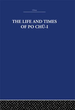 The Life and Times of Po Chü-i (eBook, ePUB) - Estate, The Arthur Waley; Waley, Arthur