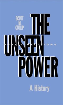 The Unseen Power (eBook, PDF) - Cutlip, Scott M.