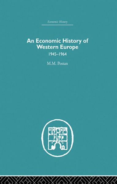 An Economic History of Western Europe 1945-1964 (eBook, ePUB) An Economic History of Western Europe 1945-1964 (eBook, ePUB)
