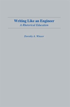 Writing Like An Engineer (eBook, ePUB) - Winsor, Dorothy A.