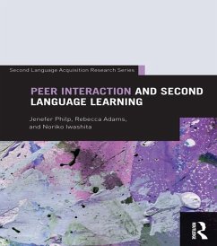 Peer Interaction and Second Language Learning (eBook, PDF) - Philp, Jenefer; Adams, Rebecca; Iwashita, Noriko