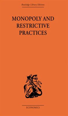Monopoly and Restrictive Practices (eBook, PDF) - Allen, G. C. Monopoly and Restrictive Practices (eBook, PDF) - Allen, G. C.