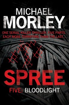 Spree Part Five: Bloodlight (eBook, ePUB) - Morley, Michael