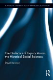 The Dialectics of Inquiry Across the Historical Social Sciences (eBook, ePUB)