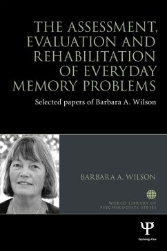 The Assessment, Evaluation and Rehabilitation of Everyday Memory Problems (eBook, PDF) - Wilson, Barbara A.