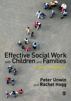 Effective Social Work with Children and Families (eBook, PDF) - Unwin, Peter; Hogg, Rachel