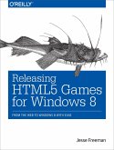 Releasing HTML5 Games for Windows 8 (eBook, ePUB)