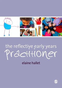 The Reflective Early Years Practitioner (eBook, PDF) - Hallet, Elaine; Ltd, SAGE Publications