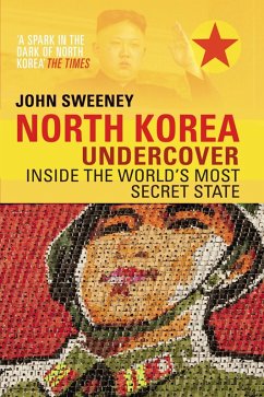 North Korea Undercover (eBook, ePUB) - Sweeney, John