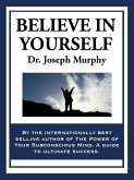 Believe in Yourself (eBook, ePUB) Believe in Yourself (eBook, ePUB)