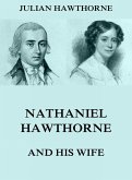 Nathaniel Hawthorne And His Wife (eBook, ePUB)