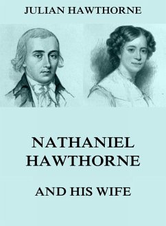 Nathaniel Hawthorne And His Wife (eBook, ePUB) - Hawthorne, Julian